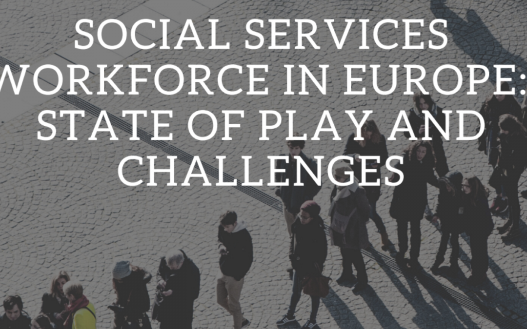 New report on the Social Services Workforce in Europe: Current State of Play and Challenges